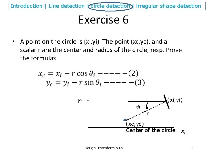 Introduction | Line detection | circle detection | irregular shape detection Exercise 6 •