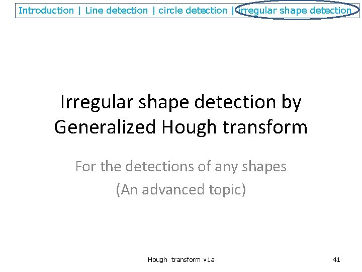 Introduction | Line detection | circle detection | irregular shape detection Irregular shape detection