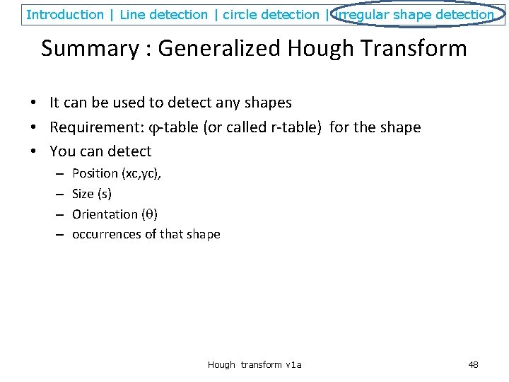 Introduction | Line detection | circle detection | irregular shape detection Summary : Generalized