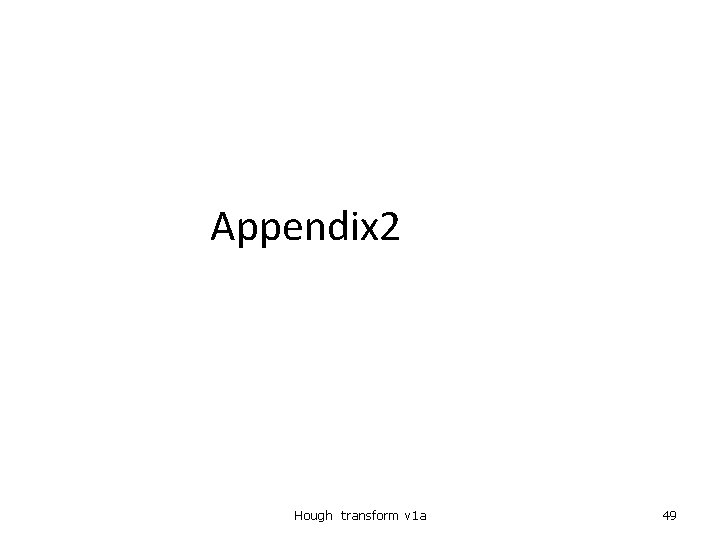 Appendix 2 Hough transform v 1 a 49 