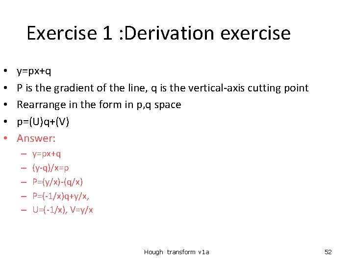 Exercise 1 : Derivation exercise • • • y=px+q P is the gradient of