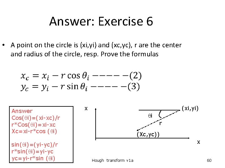 Answer: Exercise 6 • A point on the circle is (xi, yi) and (xc,