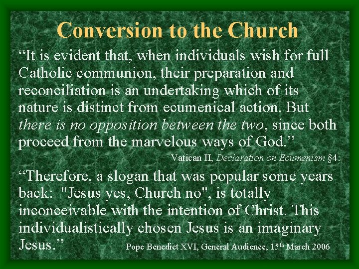 Conversion to the Church “It is evident that, when individuals wish for full Catholic Conversion to the Church “It is evident that, when individuals wish for full Catholic