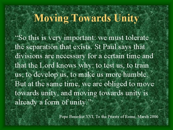 Moving Towards Unity “So this is very important: we must tolerate the separation that