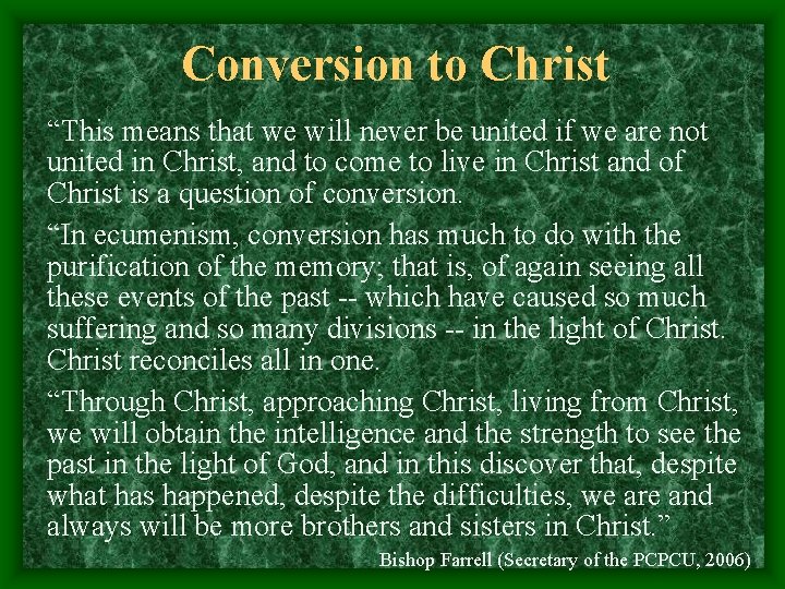 Conversion to Christ “This means that we will never be united if we are