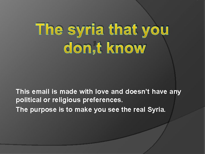 The syria that you don’t know This email is made with love and doesn’t