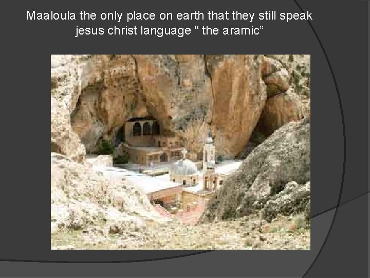 Maaloula the only place on earth that they still speak jesus christ language “