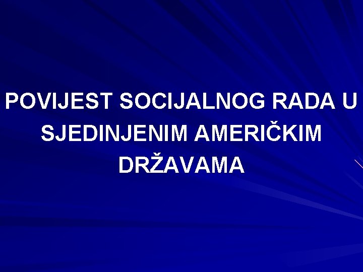 POVIJEST SOCIJALNOG RADA U SJEDINJENIM AMERIČKIM DRŽAVAMA 