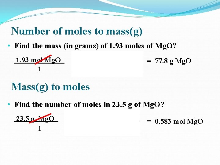 Number of moles to mass(g) • Find the mass (in grams) of 1. 93