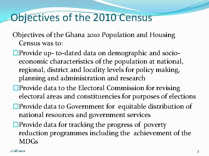 Objectives of the 2010 Census Objectives of the Ghana 2010 Population and Housing Census