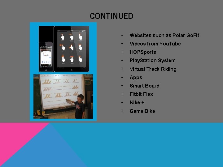CONTINUED • Websites such as Polar Go. Fit • Videos from You. Tube • CONTINUED • Websites such as Polar Go. Fit • Videos from You. Tube •