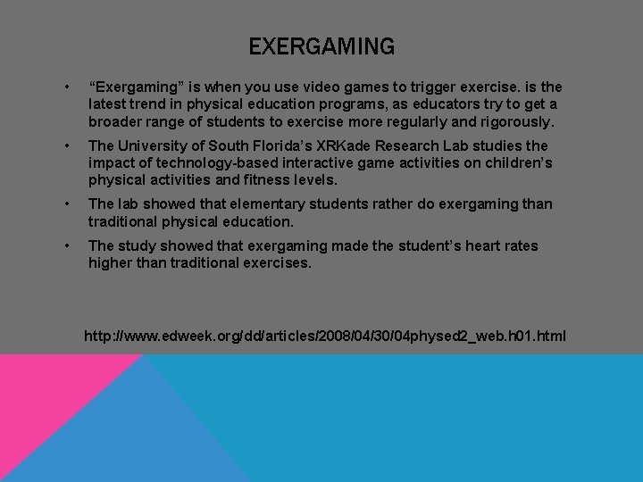 EXERGAMING • “Exergaming” is when you use video games to trigger exercise. is the EXERGAMING • “Exergaming” is when you use video games to trigger exercise. is the