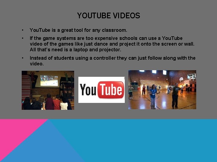 YOUTUBE VIDEOS • You. Tube is a great tool for any classroom. • If YOUTUBE VIDEOS • You. Tube is a great tool for any classroom. • If