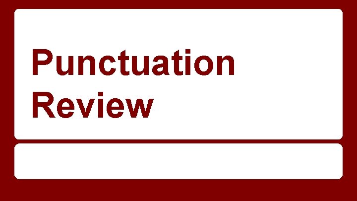 Punctuation Review 