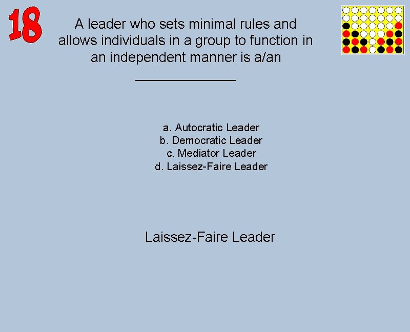 A leader who sets minimal rules and allows individuals in a group to function
