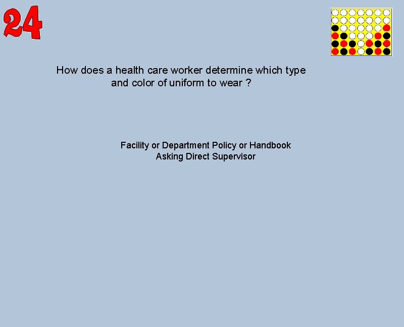 How does a health care worker determine which type and color of uniform to