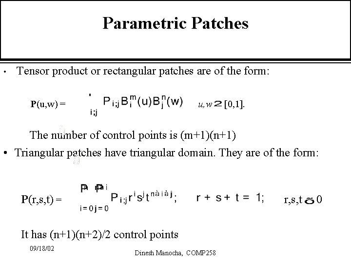 Parametric Patches • Tensor product or rectangular patches are of the form: P(u, w)
