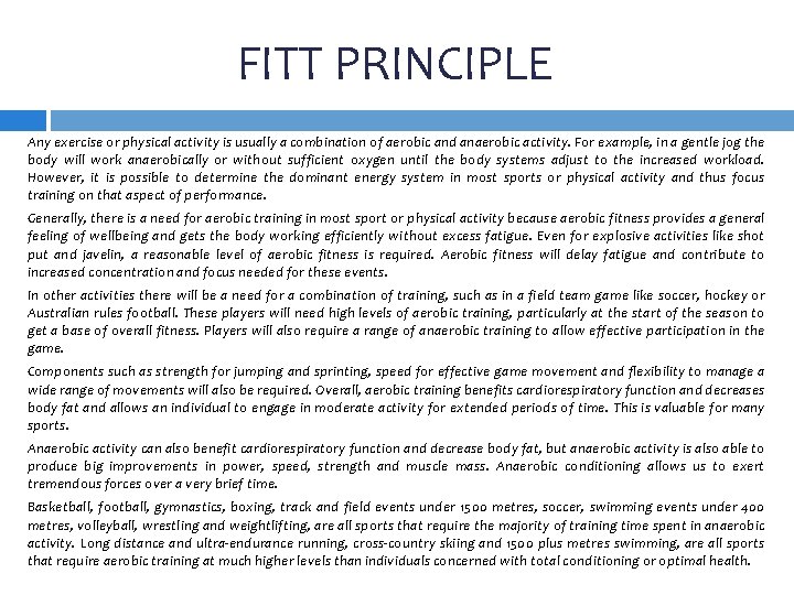 FITT PRINCIPLE Any exercise or physical activity is usually a combination of aerobic and