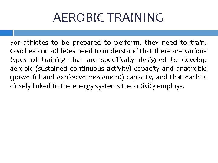 AEROBIC TRAINING For athletes to be prepared to perform, they need to train. Coaches