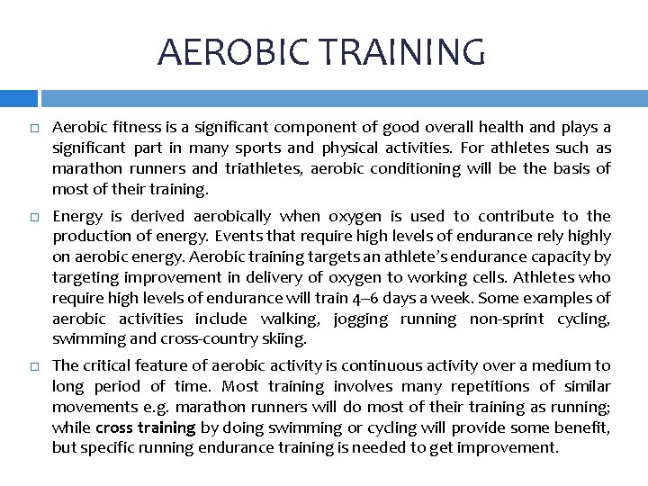 AEROBIC TRAINING Aerobic fitness is a significant component of good overall health and plays