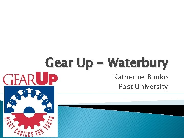 Gear Up - Waterbury Katherine Bunko Post University 