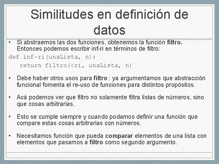 Similitudes en definición de datos • Si abstraemos las dos funciones, obtenemos la función