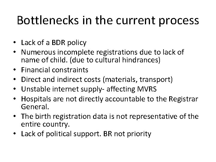 Bottlenecks in the current process • Lack of a BDR policy • Numerous incomplete