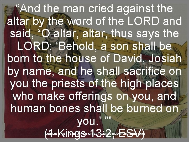 “And the man cried against the altar by the word of the LORD and