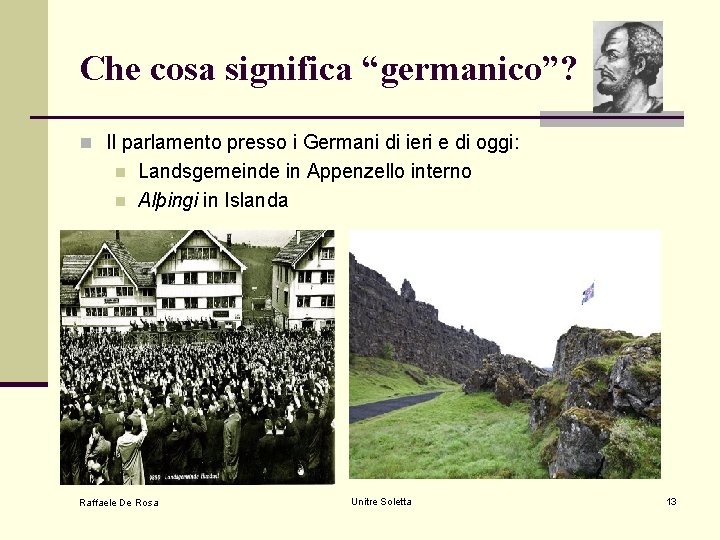 Che cosa significa “germanico”? n Il parlamento presso i Germani di ieri e di Che cosa significa “germanico”? n Il parlamento presso i Germani di ieri e di
