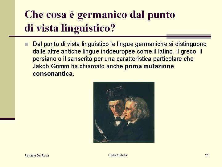 Che cosa è germanico dal punto di vista linguistico? n Dal punto di vista Che cosa è germanico dal punto di vista linguistico? n Dal punto di vista