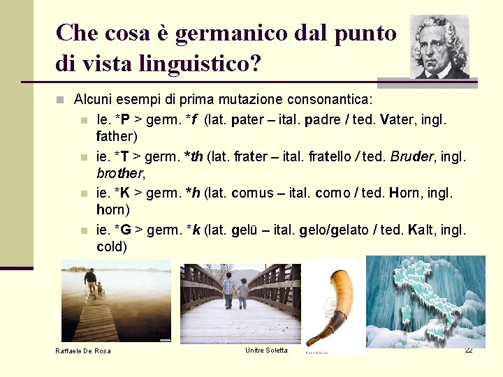 Che cosa è germanico dal punto di vista linguistico? n Alcuni esempi di prima Che cosa è germanico dal punto di vista linguistico? n Alcuni esempi di prima