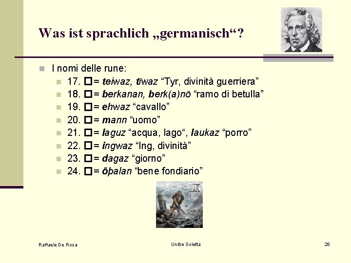 Was ist sprachlich „germanisch“? n I nomi delle rune: n n n n 17. Was ist sprachlich „germanisch“? n I nomi delle rune: n n n n 17.