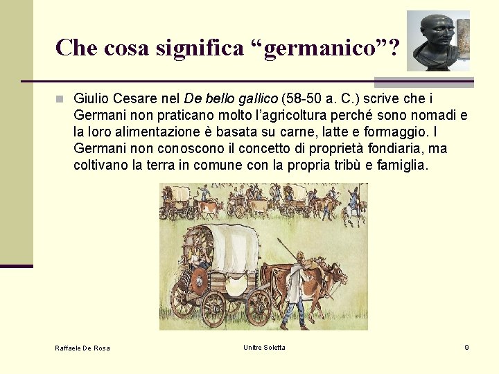 Che cosa significa “germanico”? n Giulio Cesare nel De bello gallico (58 -50 a. Che cosa significa “germanico”? n Giulio Cesare nel De bello gallico (58 -50 a.