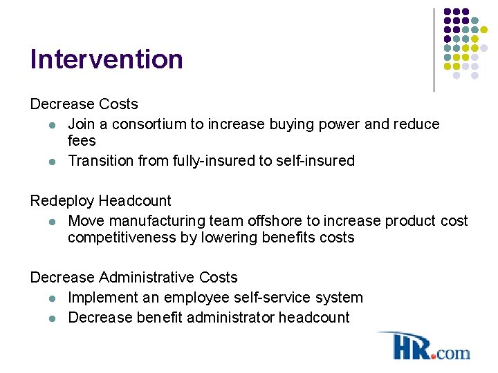 Intervention Decrease Costs l Join a consortium to increase buying power and reduce fees