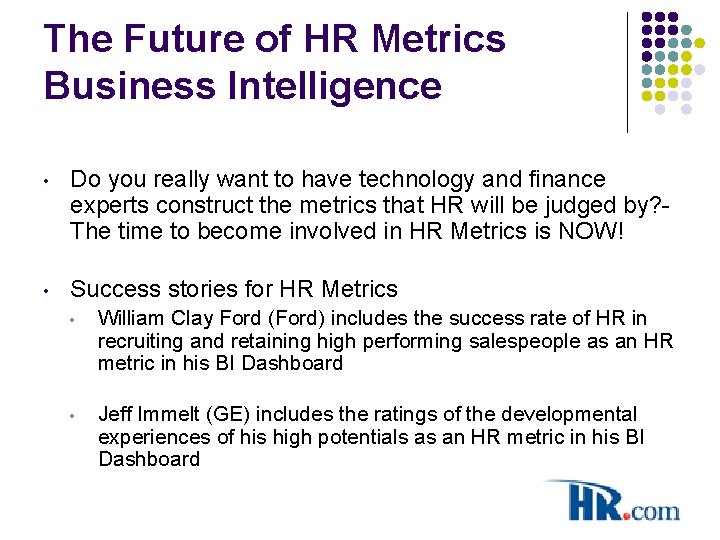 The Future of HR Metrics Business Intelligence • Do you really want to have