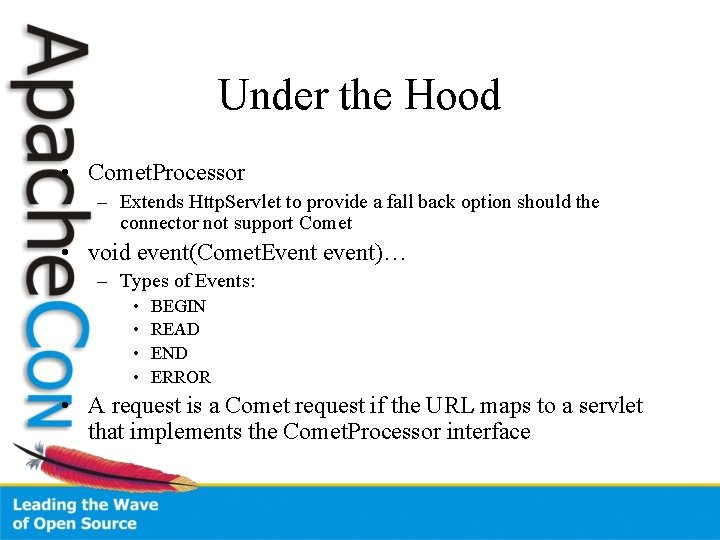 Under the Hood • Comet. Processor – Extends Http. Servlet to provide a fall