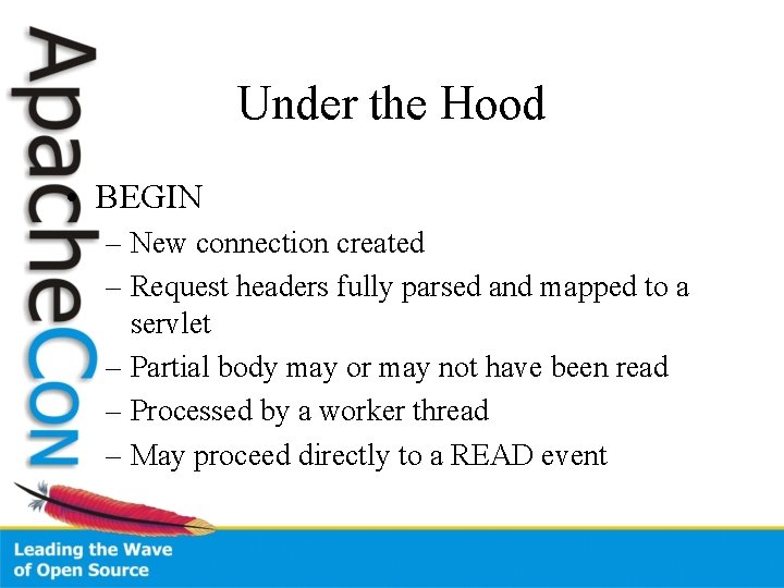 Under the Hood • BEGIN – New connection created – Request headers fully parsed