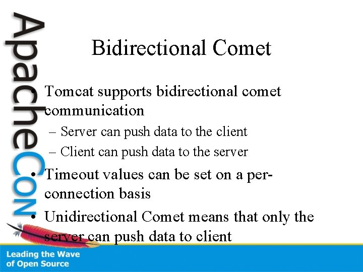 Bidirectional Comet • Tomcat supports bidirectional comet communication – Server can push data to