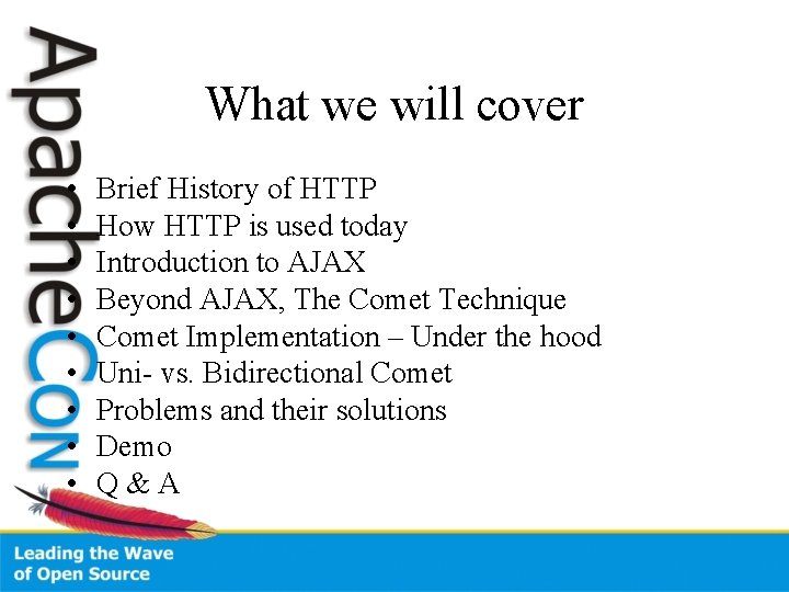 What we will cover • • • Brief History of HTTP How HTTP is