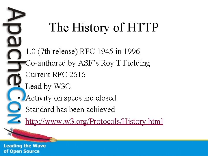 The History of HTTP • • 1. 0 (7 th release) RFC 1945 in