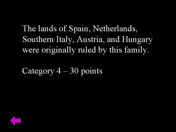 The lands of Spain, Netherlands, Southern Italy, Austria, and Hungary were originally ruled by