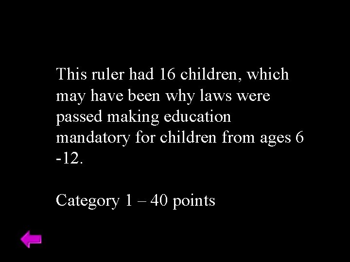This ruler had 16 children, which may have been why laws were passed making