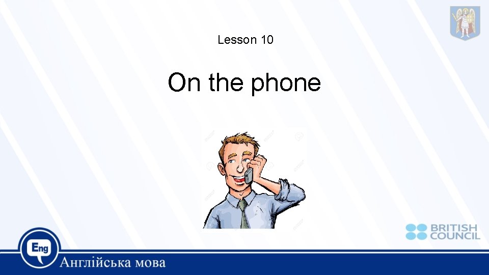 Lesson 10 On the phone 