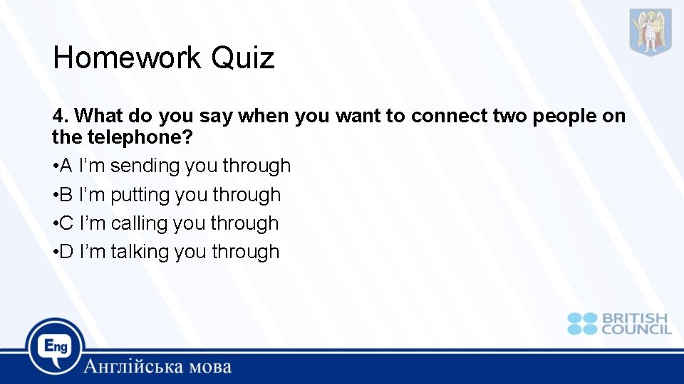 Homework Quiz 4. What do you say when you want to connect two people