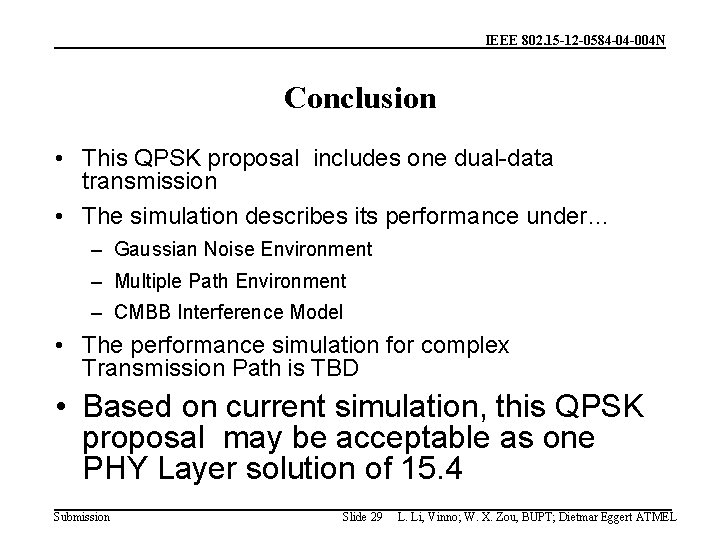 IEEE 802. 15 -12 -0584 -04 -004 N Conclusion • This QPSK proposal includes