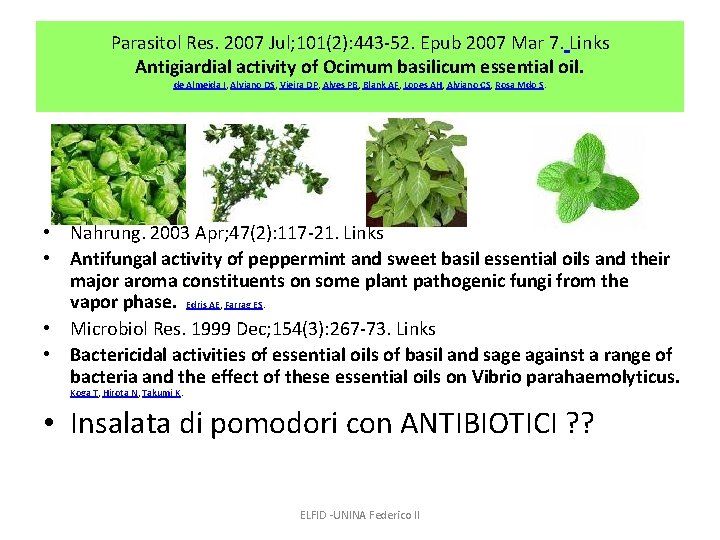 Parasitol Res. 2007 Jul; 101(2): 443 -52. Epub 2007 Mar 7. Links Antigiardial activity