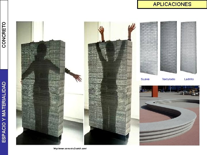 ESPACIO Y MATERIALIDAD CONCRETO APLICACIONES http: //www. concrete. 0 catch. com/ 