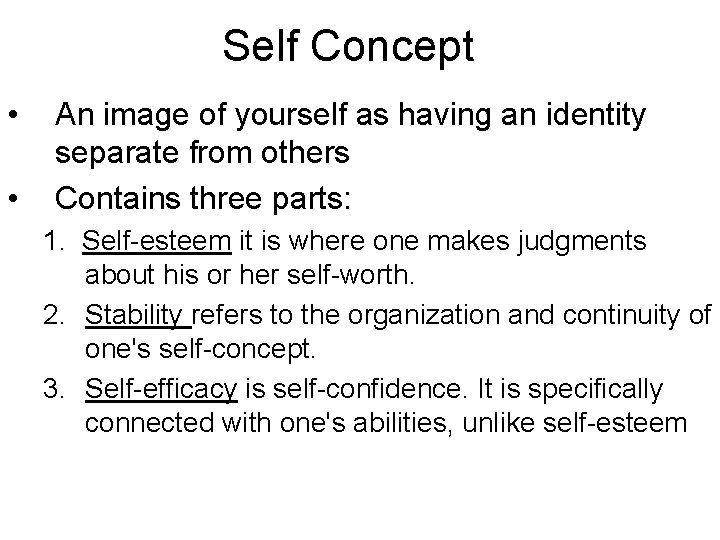 Self Concept • • An image of yourself as having an identity separate from