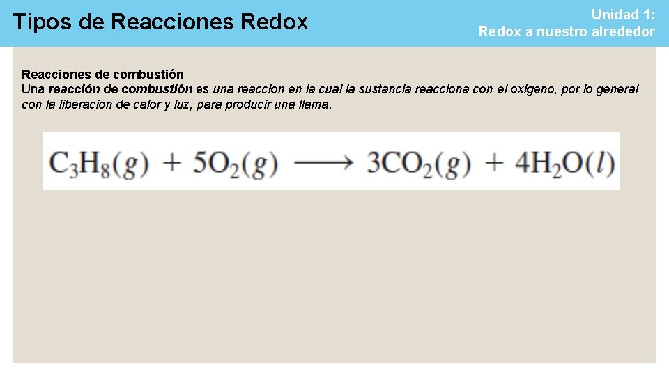 Tipos de Reacciones Redox Unidad 1: Redox a nuestro alrededor Reacciones de combustión Una Tipos de Reacciones Redox Unidad 1: Redox a nuestro alrededor Reacciones de combustión Una