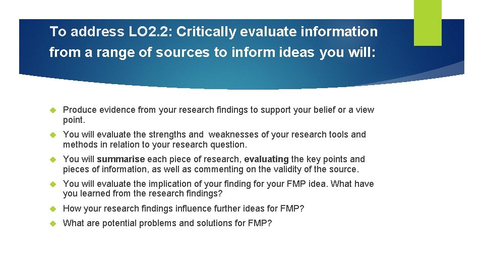 To address LO 2. 2: Critically evaluate information from a range of sources to